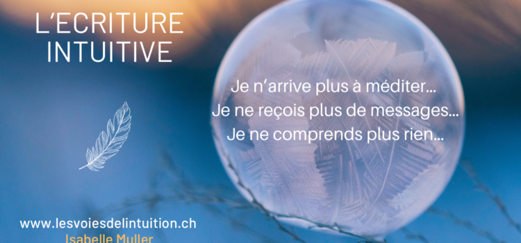 Je n’arrive plus à méditer… Je ne reçois plus de messages… Je n’arrive plus à méditer… Je ne reçois plus de messages…